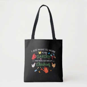 I Just Want To Work In My Garden And Hang Chickens Tote Bag