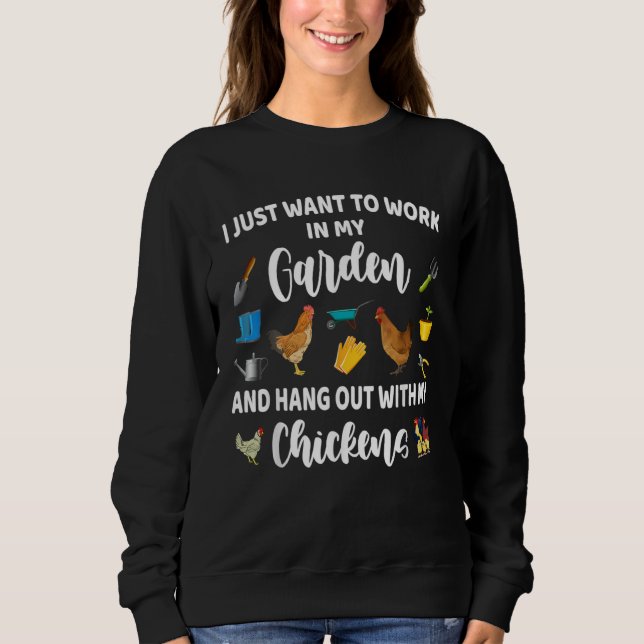 I Just Want To Work In My Garden And Hang Out With Sweatshirt (Front)