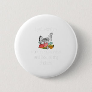 I Just Want To Work In My Garden And Lo 6 Cm Round Badge