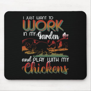 I Just Want To Work In My Garden And Play With My Mouse Pad