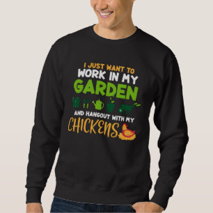 I Just Want To Work In My Garden Gardening Gardene Sweatshirt