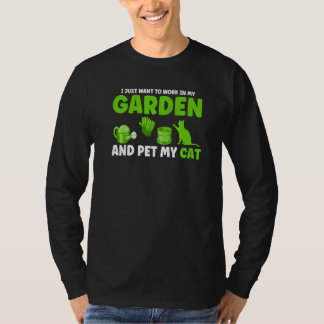 I Just Want To Work In My Garden Plants 1 T-Shirt