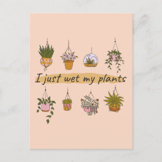 I just wet my plants funny garden humour postcard