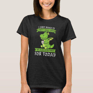 I Just Woke Up And I Feel Like Dinos Drink Coffee T-Shirt