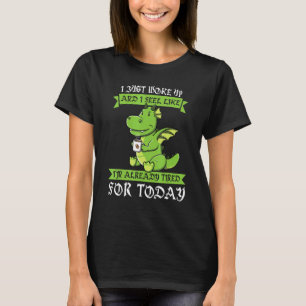 I Just Woke Up And I Feel Like Dinos Drink Coffee T-Shirt