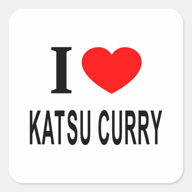 I ❤️ KATSU CURRY I LOVE KATSU CURRY I HEART KATSU  SQUARE STICKER (Front)
