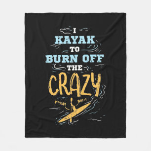 I Kayak To Burn Off The Crazy Fleece Blanket