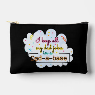 I Keep All My Dad Jokes In A Dad-A-Base Accessory Pouch