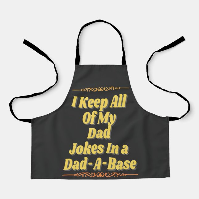 I Keep All My Dad Jokes In A Dad-A-Base Apron (Front)