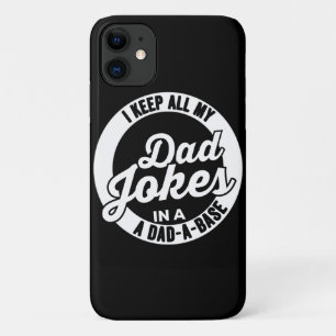 I Keep All My Dad Jokes In A Dad A Base Dad Jokes iPhone 11 Case