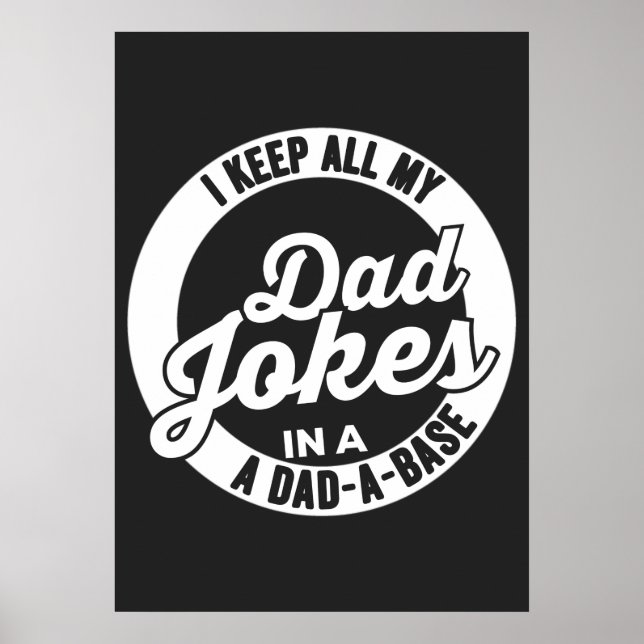 I Keep All My Dad Jokes In A Dad A Base Dad Jokes Poster (Front)