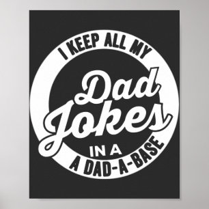 I Keep All My Dad Jokes In A Dad A Base Dad Jokes Poster
