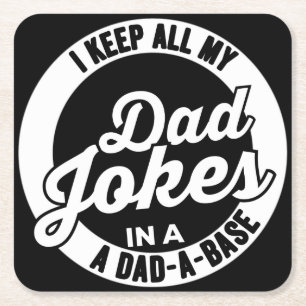 I Keep All My Dad Jokes In A Dad A Base Dad Jokes Square Paper Coaster