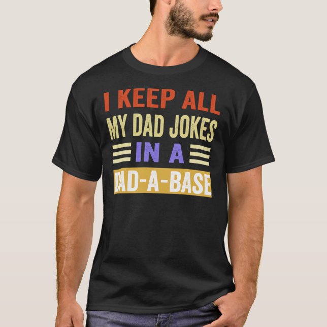 I Keep All My Dad Jokes In A Dad-a-base Essential  T-Shirt (Front)