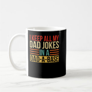 I Keep All My Dad Jokes In A Dad A Base Fathers Da Coffee Mug