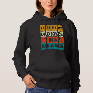 I Keep All My Dad Jokes In A Dad A Base Fathers Da Hoodie