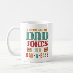 I Keep All My Dad Jokes In A Dad A Base Funny Dada Coffee Mug
