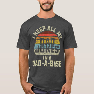 I Keep All My Dad Jokes in a Dad a Base Funny Vint T-Shirt