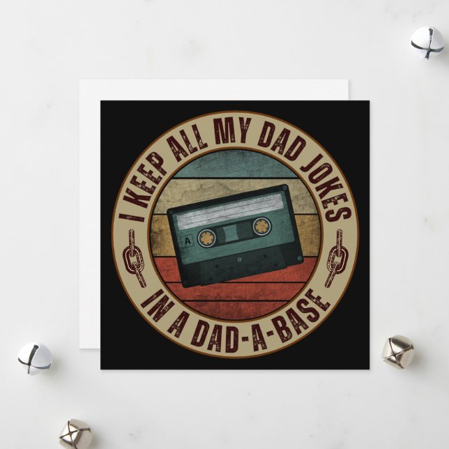I keep all my dad jokes in a dad a base holiday card (Front/Back In Situ)