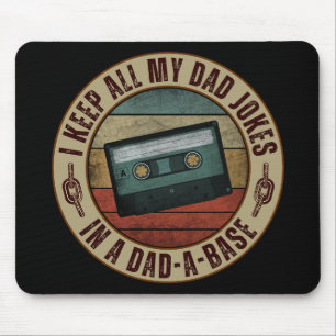 I keep all my dad jokes in a dad a base mouse pad