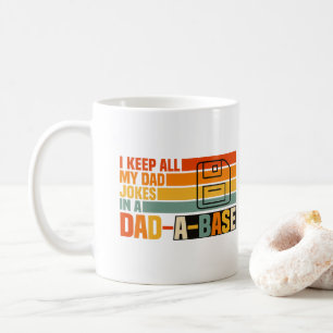 I Keep All My Dad Jokes In A Dad-a-base Png, Funny Coffee Mug