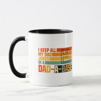I Keep All My Dad Jokes In A Dad-a-base Png, Funny Mug
