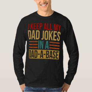 I Keep All My Dad Jokes In A Dad A Base Vintage Fa T-Shirt