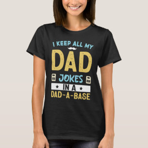 I Keep All My Dad Jokes In A Dad A Base Vintage Fa T-Shirt