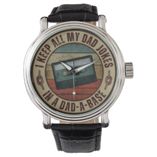 I keep all my dad jokes in a dad a base watch