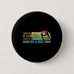 I Keep All My Dad Jokes In A Dad-a-se Vintage Fath 6 Cm Round Badge