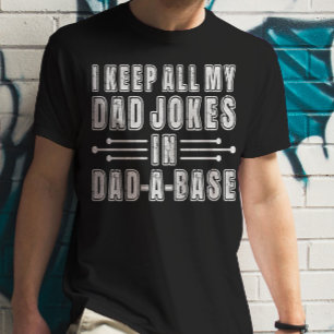 I Keep All My Dad Jokes In Dad A Base Father's Day T-Shirt