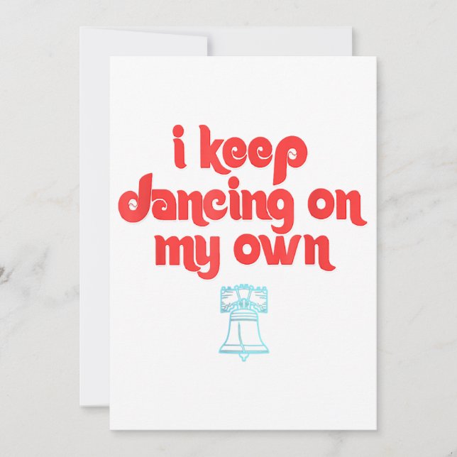 I Keep Dancing on My Own Philly Philadelphia  Invitation (Front)