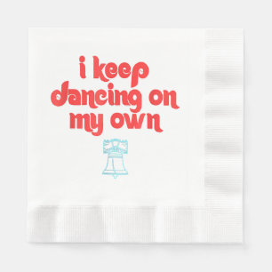 I Keep Dancing on My Own Philly Philadelphia  Napkin