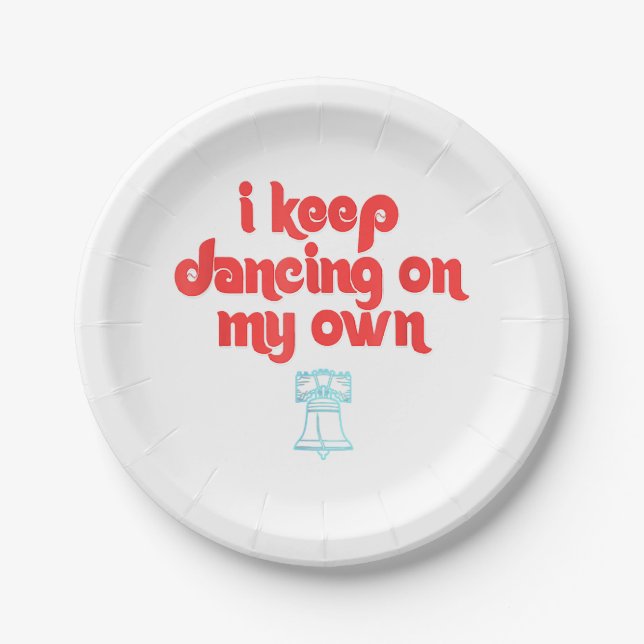 I Keep Dancing on My Own Philly Philadelphia  Paper Plate (Front)