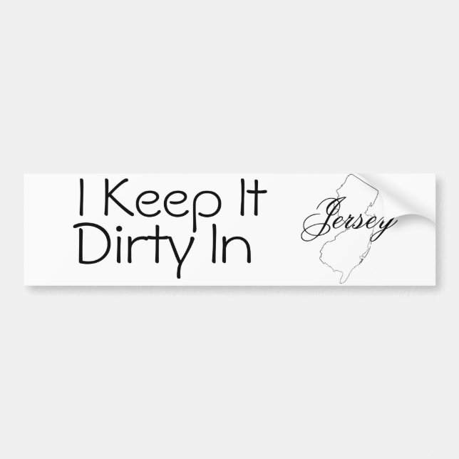 i keep it dirty in jersey bumper sticker (Front)