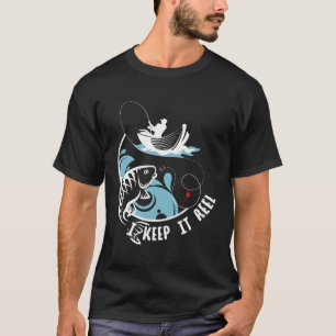 I Keep It Reel Funny Fishing Apparel For Father'S T-Shirt