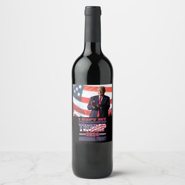 I kept my Promises - Trump 2024 Wine Label (Front)