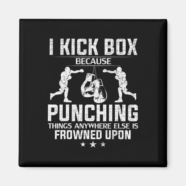 I Kich Box Because Punching Frowned Upon Funny Kic Magnet (Front)