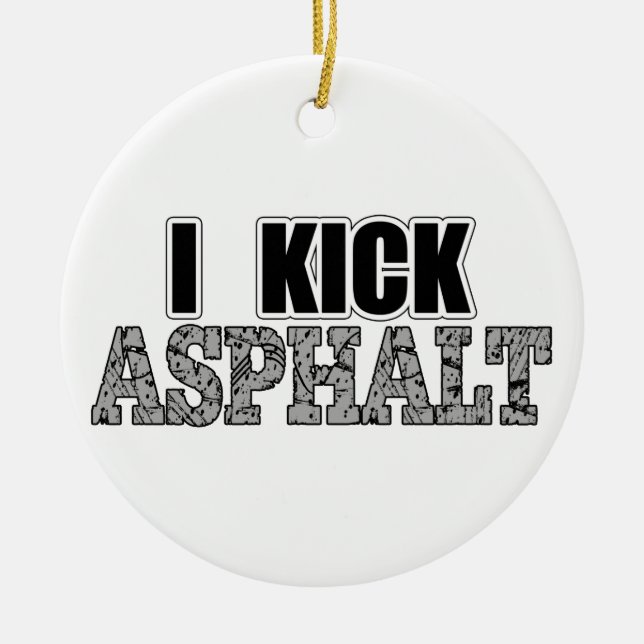 I Kick Asphalt Ceramic Tree Decoration (Front)
