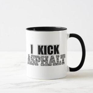 I Kick Asphalt Mug