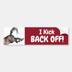 I KICK BACK OFF! BUMPER STICKER