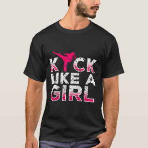 I Kick Like A Girl-karate Kickboxing Girls T-Shirt