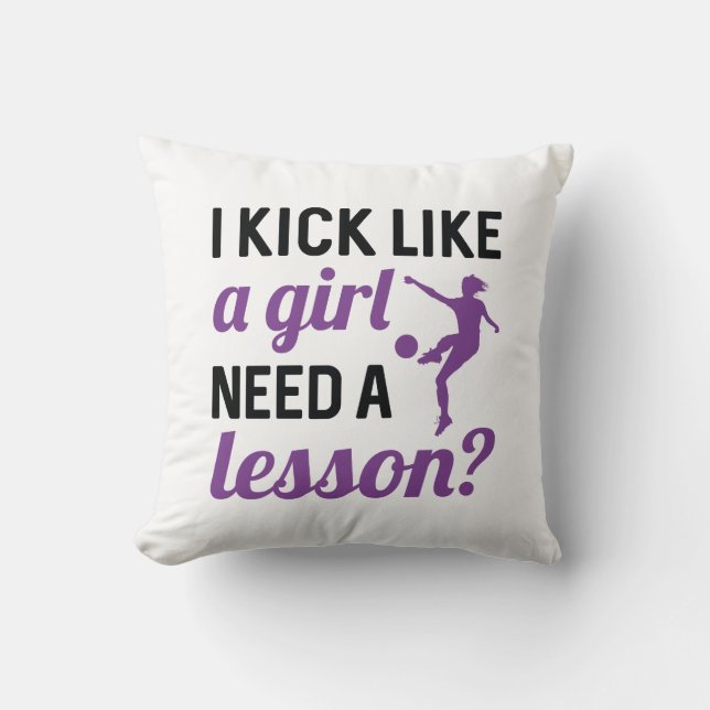 I Kick Like A Girl Need A Lesson Cushion (Front)