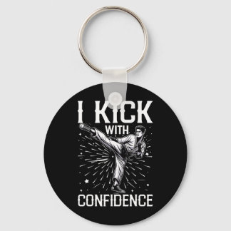 I Kick With Confidence Martial Arts Karate Inspira Key Ring