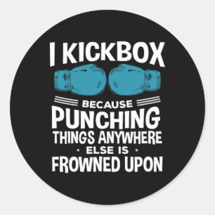 I Kickbox Because Funny Kickboxing  Classic Round Sticker