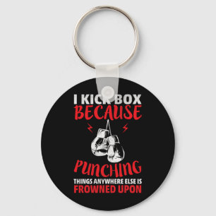 I Kickbox Because Punching Things Funny Kickboxing Key Ring