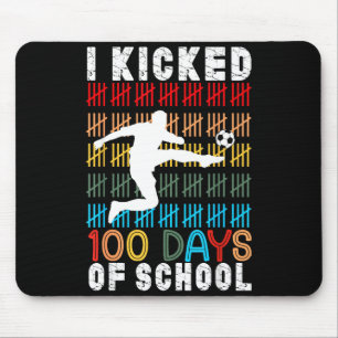 I Kicked 100 Day Of School Soccer 100th Days Teach Mouse Pad