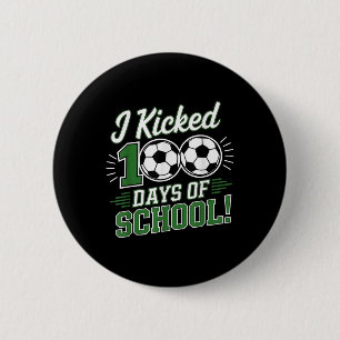 I Kicked 100 Days Of School 100th Day Smarter Socc 6 Cm Round Badge