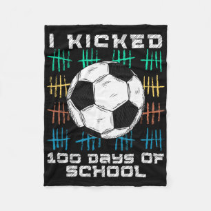 I Kicked 100 Days Of School 100th Day Smarter Socc Fleece Blanket