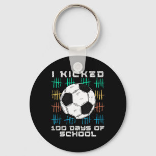 I Kicked 100 Days Of School 100th Day Smarter Socc Key Ring